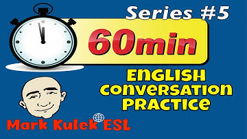 1 Hour of English Conversation Practice (series #5) | Mark Kulek ESL