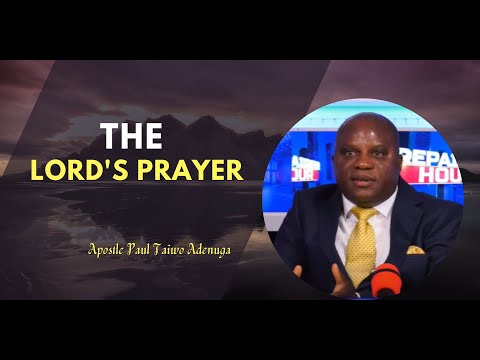 THE LORD'S PRAYER PART 1                               #repairer #hour #paul #adenuga