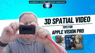 3D Spatial Video  Easy Tips for Apple Vision Content Creation