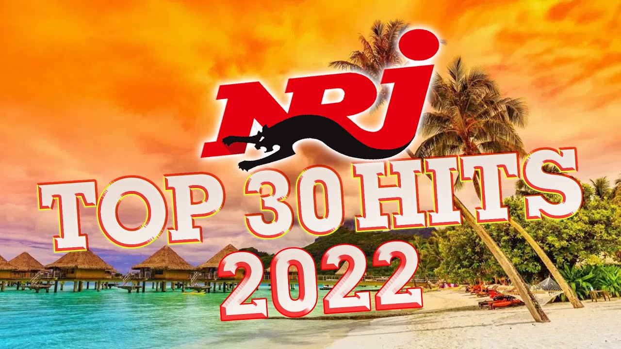 NRJ TOP 30 HITS 2022 | NRJ 300% HITS 2022 | NRJ ALBUM HITS 2022 | BEST OF  RADIO MUSIC - YouTube