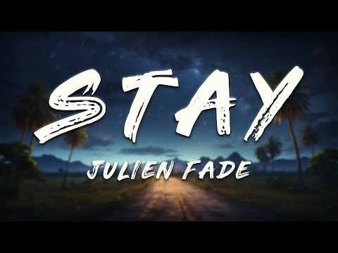 Julien Fade - Stay (Lyrics)