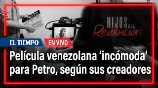 'Hijos de la revolución', la película venezolana ‘incómoda’ para Gustavo Petro, según sus creadores