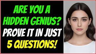 ARE YOU A HIDDEN GENIUS? PROVE IT IN JUST 5 QUESTIONS! 🧠🔥 | Brain Quiz Challenge