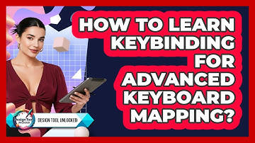How To Learn Keybinding For Advanced Keyboard Mapping? - Design Tool Unlocked