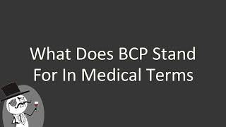 What does BCP stand for in medical terms