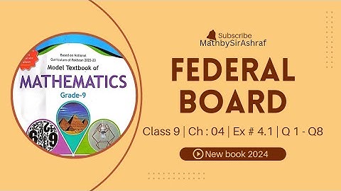 Federal Board 2024 - 25 | Class 9 | Chapter 4 | Exercise 4.1 | Question 1 - 8