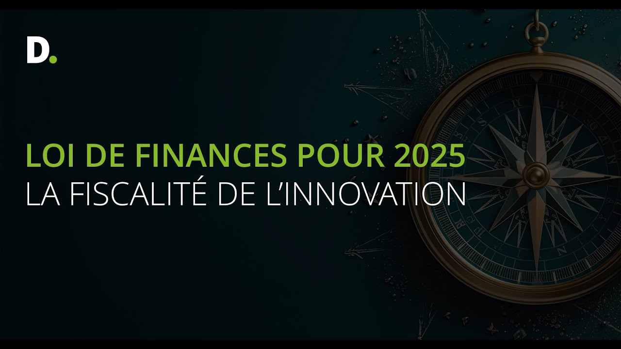 Loi de Finances pour 2025 : la fiscalité de l'innovation - YouTube