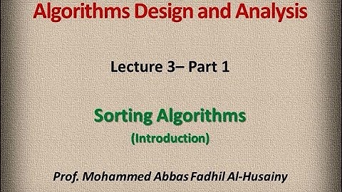 Lecture 3 - Sorting Algorithms - Part 1 - Introduction