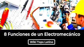 8 Funciones de un Electromecánico.