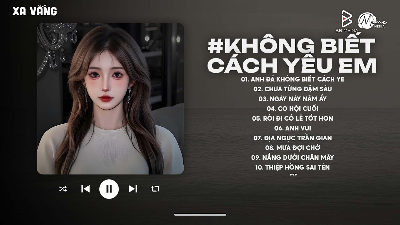 Chính Anh Đã Không Biết Cách Yêu Em Hot TikTok - Anh Đã Không Biết Cách Yêu Em Lofi | Nhạc TikTok