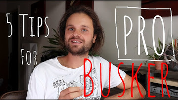 5 Tips For PRO Buskers
