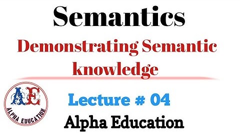 Demonstrating Semantic knowledge| Lec # 04 | Semantics #language #semantics #english
