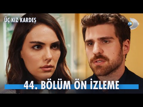 Üç Kız Kardeş 44. Bölüm Ön İzleme