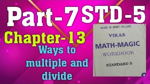 STD-5/Chapter- 13/Ways to Multiple and Divide/Vikas Mathsmagic workbook/EnglishMedium/Part-7 /Q.no-8