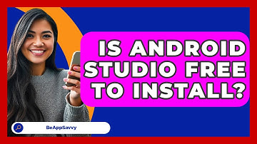 Is Android Studio Free To Install? - Be App Savvy