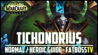 Tichondrius Normal Heroic Guide - Fatboss