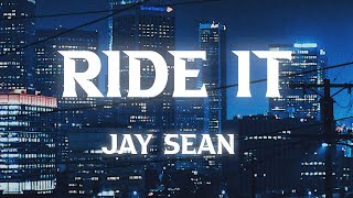 Ride It- Jay Sean (Lyrics)