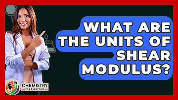 What Are The Units Of Shear Modulus? - Chemistry For Everyone