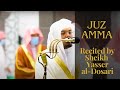 Juz Amma | Sheikh Yasser Al-Dossary