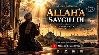 Seyh Gavs Abdulkadir Geylani - Allah’a Saygili Ol