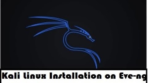 Kali Linux Installation in easy way on Eve-ng