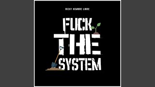 Video thumbnail of "Ricky Hombre Libre - Fuck The System"