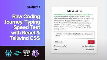 Raw Coding Journey: Developing a Typing Speed Test with React, Tailwind CSS coded by ChatGPT 4
