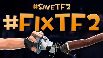 Dear Valve, Fix Team Fortress 2     #fixtf2  #savetf2