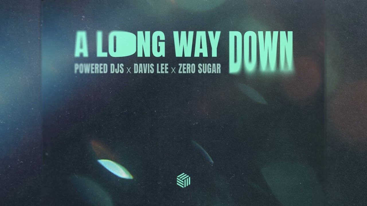 Powered Djs, Davis Lee, ZERO SUGAR - A Long Way Down [Audio]