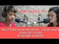 Arijit Singh Antara Mitra Janam Janam Karaoke Cover Bhonek Sherin Arijit Singh Antara Mitra Janam Janam Karaoke Cover Bhonek Sherin