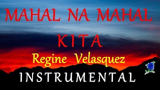 MAHAL NA MAHAL KITA -  REGINE VELASQUEZ instrumental (LYRICS)