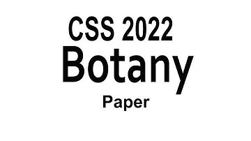CSS Botany Paper 2022