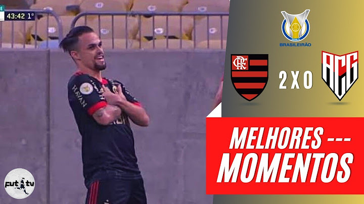 Flamengo 2 x 0 Atlético GO - Gols e Melhores Momentos (Brasileirão Série A)