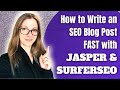 How to Write an SEO Blog Post | Jasper and SurferSEO Tutorial