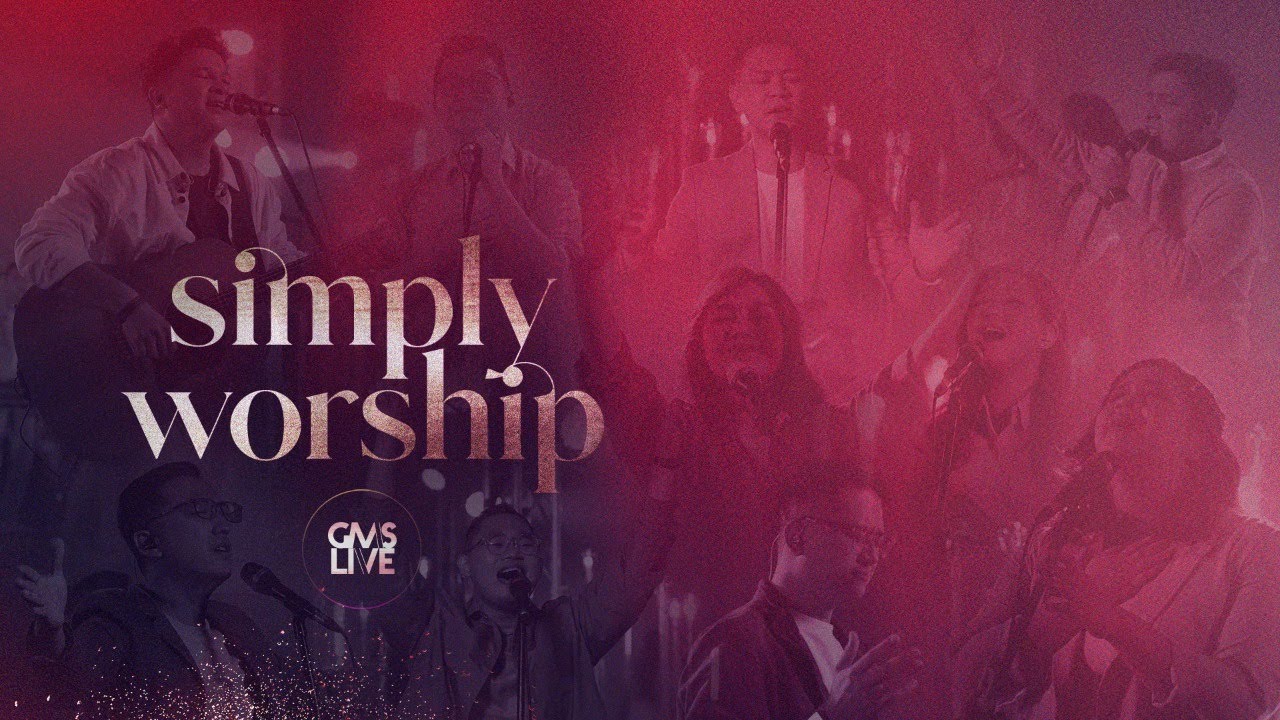 GMS Live   Simply Worship  Official Music Video