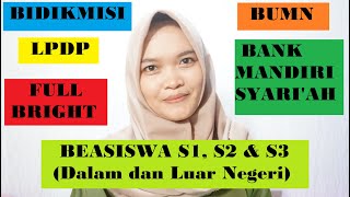 Bumn, bidikmisi, lpdp, fullbright dll ...