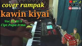 kawin kiyai cover rampak Voc.Hj Iti S Cipt.Papa Irma.