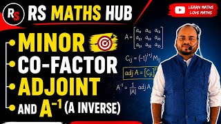 Class 12 Maths | Minor, Cofactor &amp; Adjoint Matrix + A⁻¹ Full Concept 💥 |JEE &amp; NDA Rs maths hub Rishi