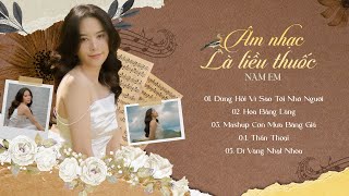 Âm Nhạc Là Liều Thuốc | Nam Em | Tuyển tập những bản live của Nam Em