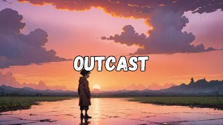 Outcast - Song About Isolation and Belonging