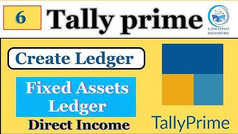 Create Ledger In Tally | How to Create Fixed Assets Ledger & Direct Income Ledger In Tally Prime