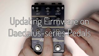 How To Update Firmware On Daedalus-Series Pedals