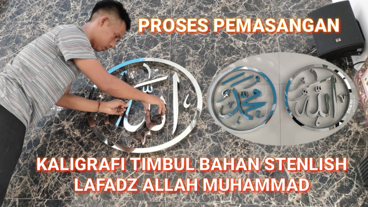 Pemasangan Kaligrafi Timbul Allah Muhammad Dari Bahan Media Stenlish