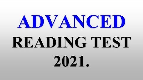 ADVANCED READING TEST 2021(TEST 2)