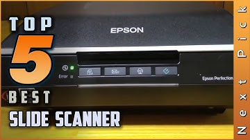 Top 5 Best Slide Scanner Review in 2024