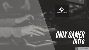 ONIX GAMER-INTRO