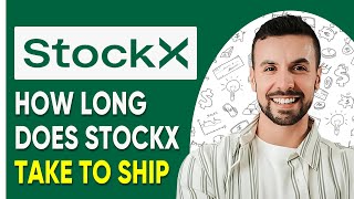 How Long Does Stockx Take To Ship