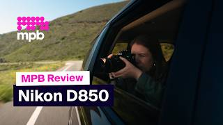 Nikon D850...Still the Best DSLR Ever Made??? | MPB
