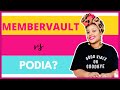 MemberVault vs. Podia - What is the BEST Membership or Course Site Platform?