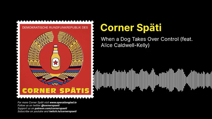 Corner Spti - When a Dog Takes Over Control (feat....